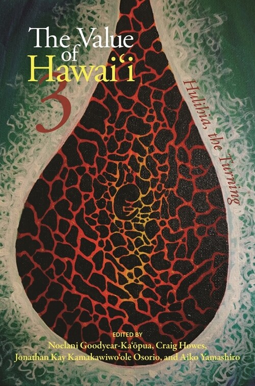 The Value of Hawaiʻi 3: Hulihia, the Turning (Hardcover)