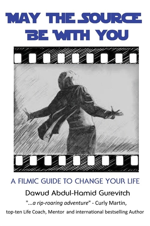 May The Source Be With You : A Filmic Guide To Change Your Life (Paperback)