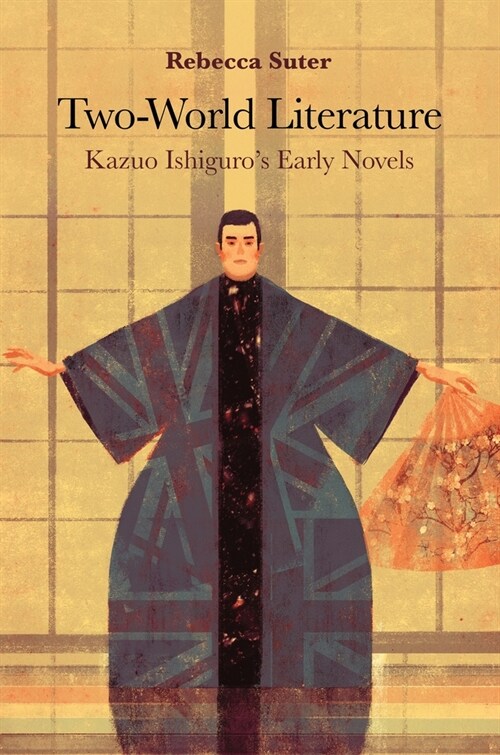 Two-World Literature: Kazuo Ishiguros Early Novels (Paperback)