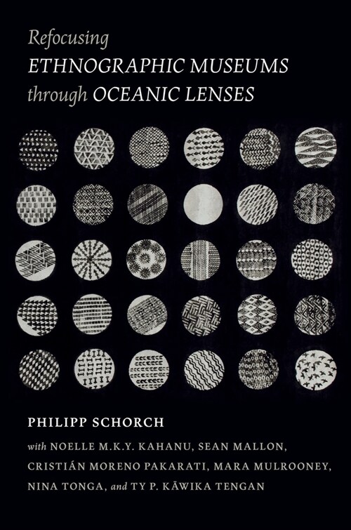 Refocusing Ethnographic Museums Through Oceanic Lenses (Paperback)