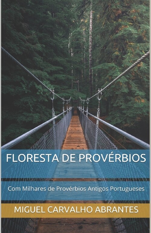 Floresta de Prov?bios: Com Milhares de Prov?bios Antigos Portugueses (Paperback)