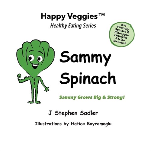 Sammy Spinach Storybook 5: Sammy Grows Big and Strong! (Happy Veggies Healthy Eating Storybook Series) (Paperback)