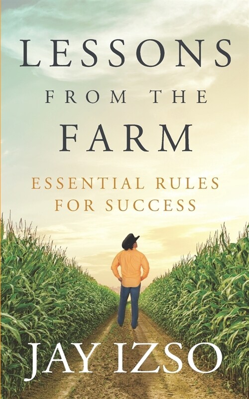 Lessons From The Farm: Essential Rules For Success (Paperback)