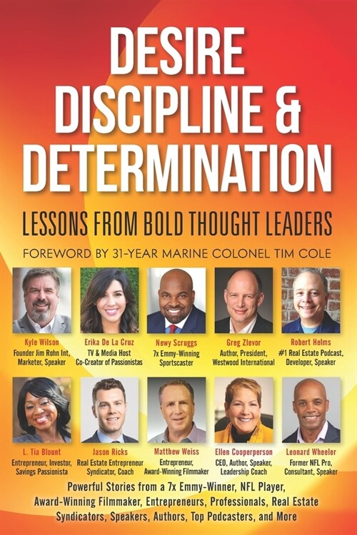 Desire, Discipline and Determination, Lessons From Bold Thought Leaders (Paperback)