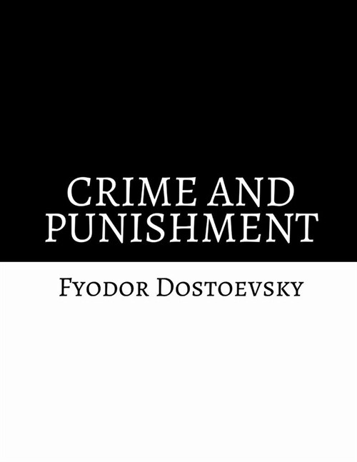 Crime and Punishment by Fyodor Dostoevsky (Paperback)