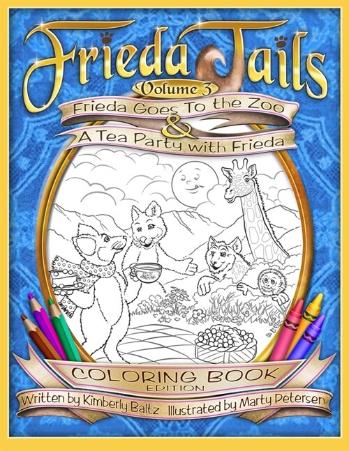 FriedaTails Coloring Book Volume 3: Frieda Goes to the Zoo & A Tea Party with Frieda (Paperback)