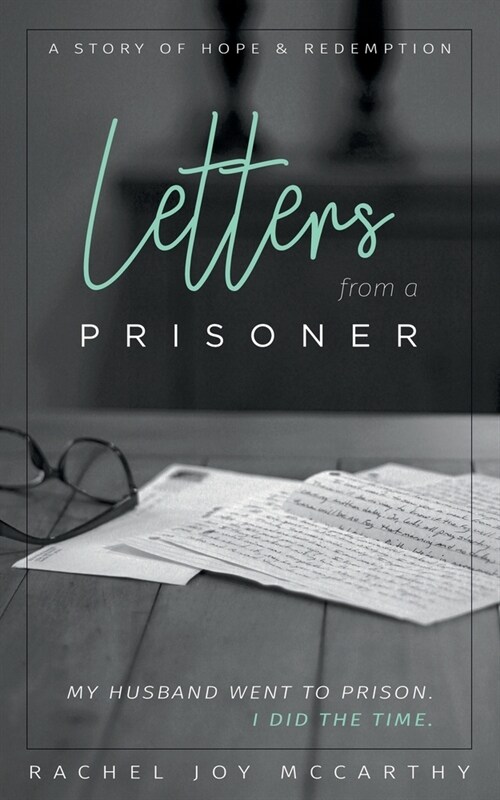 Letters from a Prisoner: A story of hope and redemption (Paperback)