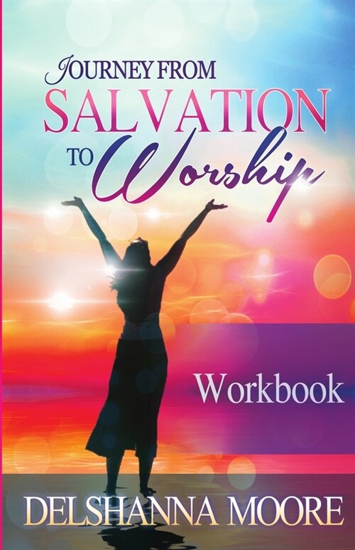 Journey from Salvation to Worship Workbook (Paperback)