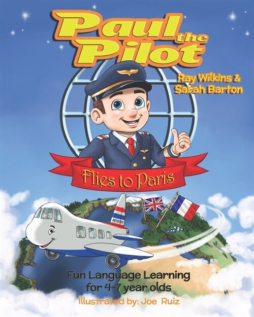 Paul the Pilot Flies to Paris: Fun Language Learning for 4-7 Year Olds (Paperback)