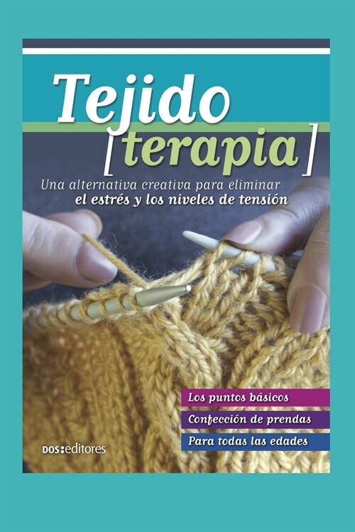 Tejido Terapia: una alternativa creativa para eliminar el estr? y los niveles de tensi? (Paperback)