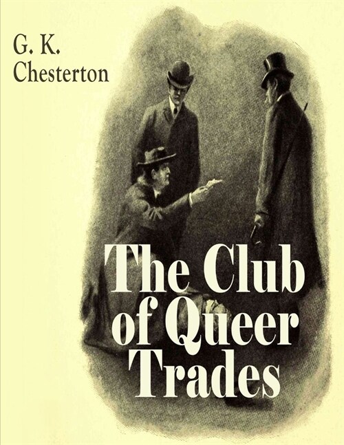 The Club of Queer Trades: (Annotated Edition) (Paperback)