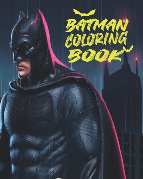 Batman Coloring Book: Great Coloring Book For Those Who Are Relaxing And Having Fun Batman Fans With Lots Of Beautiful Illustrations (Paperback)