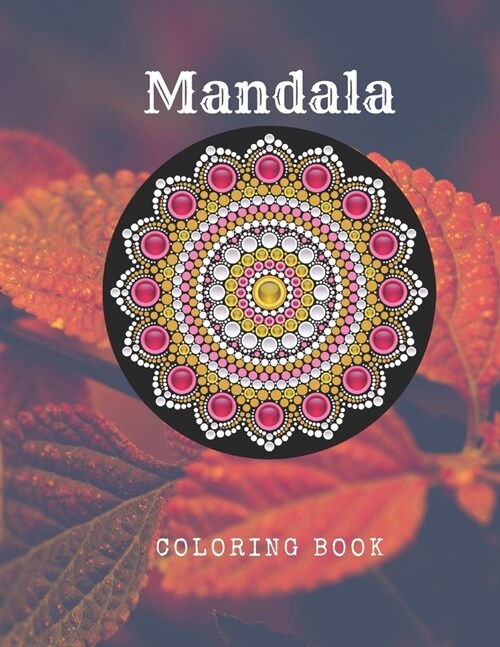 Mandala Coloring Book: 8.5 x11 Large 2020 mandala Coloring pages For Men, Women, Teens and Seniors for ... thanksgiving, new year and holiday (Paperback)