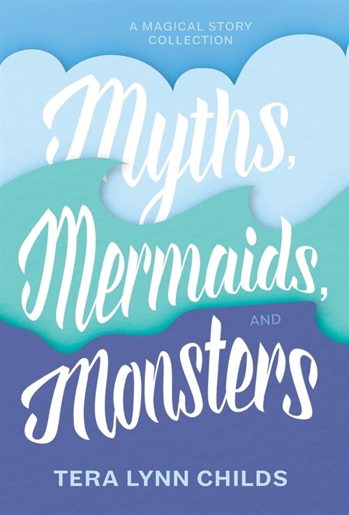 Myths, Mermaids, and Monsters (Hardcover)