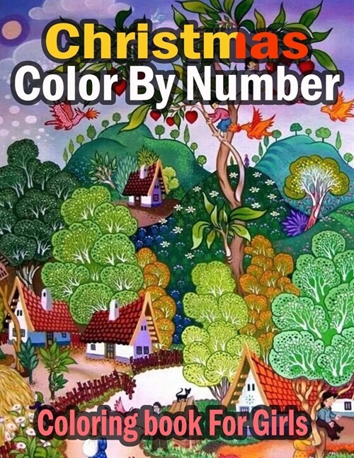 Christmas Color By Number Coloring book For Girls: Mosaic Christmas Color by Number book with relaxing pages of Christmas scenes around the world (Mos (Paperback)