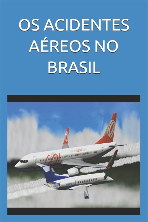 OS Acidentes A?eos No Brasil: Avia豫o (Paperback)
