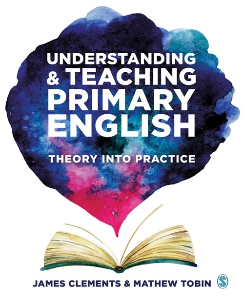 Understanding and Teaching Primary English : Theory Into Practice (Hardcover)