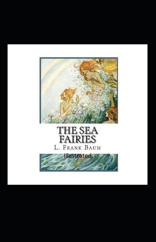 The Sea Fairies Illustrated (Paperback)