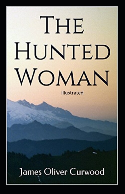 The Hunted Woman Illustrated (Paperback)