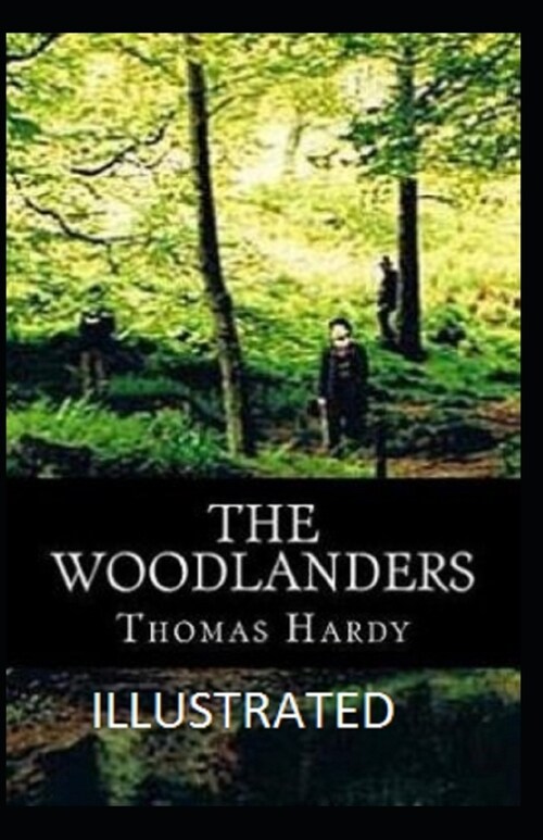 The Woodlanders Illustrated (Paperback)