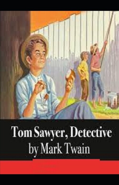Tom Sawyer, Detective Illustrated (Paperback)