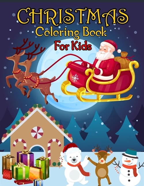 Christmas Coloring Book for Kids: A Christmas Coloring Books with Fun Easy and Relaxing Pages Gifts for Boys Girls Kids (Paperback)
