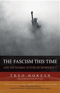 The Fascism this Time: And the Global Future of Democracy