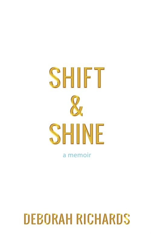 Shift and Shine: A Memoir (Paperback)