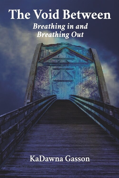 The Void Between Breathing in and Breathing Out. (Paperback)
