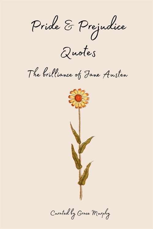 Pride & Prejudice Quotes: The Brilliance of Jane Austen (Paperback)