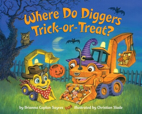 Where Do Diggers Trick-Or-Treat?: A Halloween Book for Kids and Toddlers (Board Books)