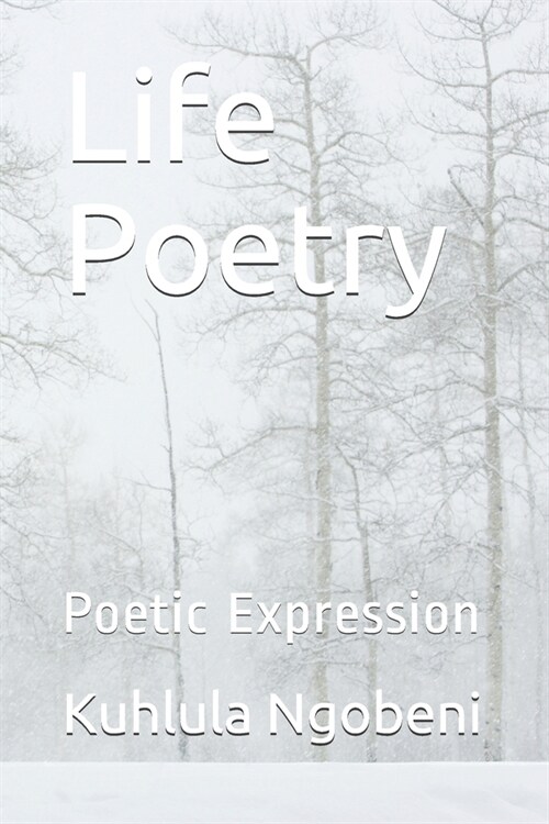 Life Poetry: Poetic Expression (Paperback)