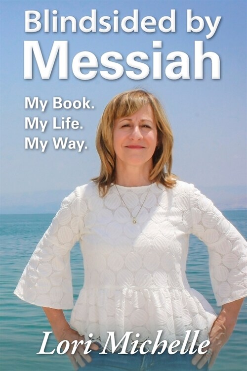 Blindsided by Messiah: My Book. My Life. My Way. (Paperback)