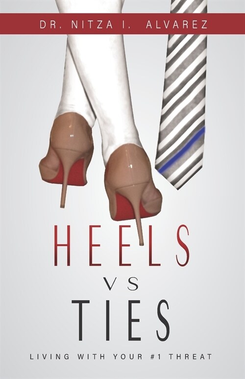 Heels vs Ties: Living with your #1 threat (Paperback)