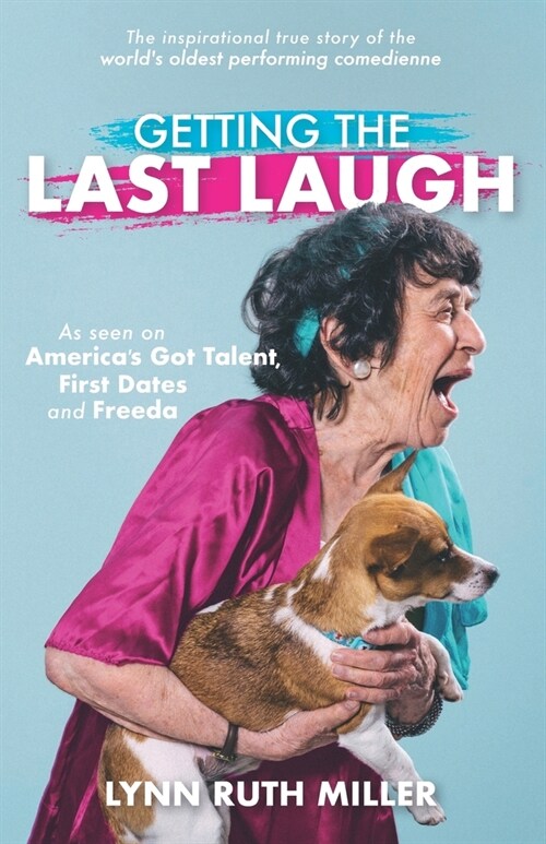 Getting the Last Laugh: The Inspirational True Story of the Worlds Oldest Performing Comedienne (Paperback)