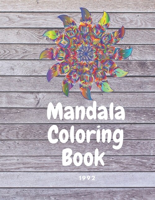 Mandala Coloring Book 1992: An Adult Coloring Book with Stress Relieving Mandala Designs(Coloring Books for Adults and kids ages 7-....) (Paperback)