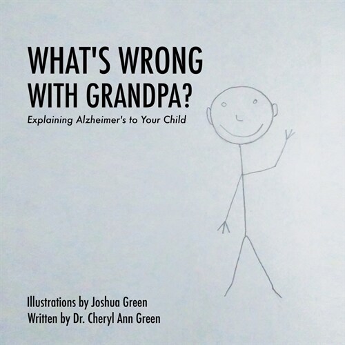 Whats Wrong with Grandpa?: Explaining Alzheimers to Your Child (Paperback)