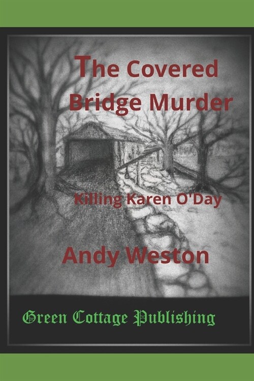 The Covered Bridge Murder: Killing Karen ODay (Paperback)