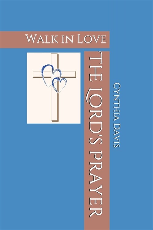 The Lords Prayer: Walk in Love (Paperback)