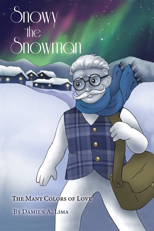 Snowy the Snowman: The Many Colors of Love (Paperback)
