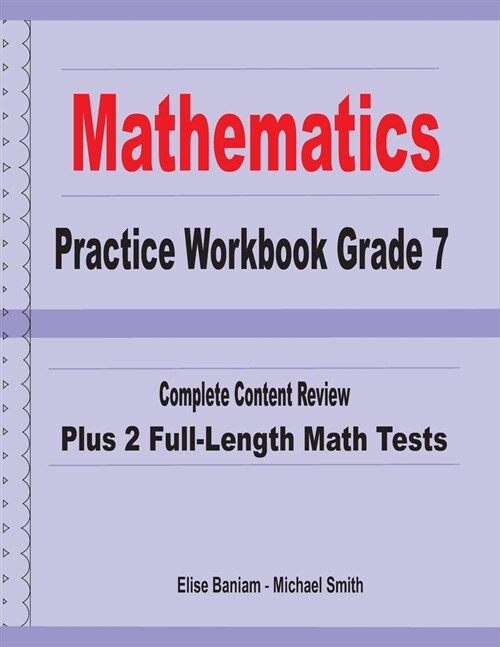 Mathematics Practice Workbook Grade 7: Complete Content Review Plus 2 Full-length Math Tests (Paperback)