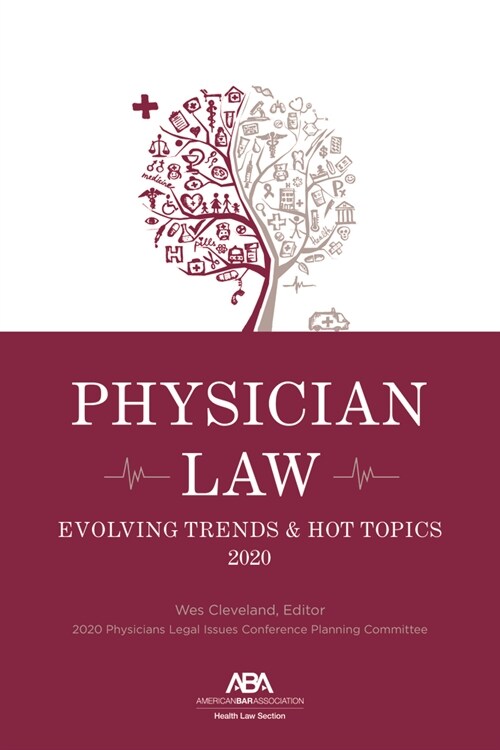 Physician Law: Evolving Trends & Hot Topics 2020 (Paperback, 8)