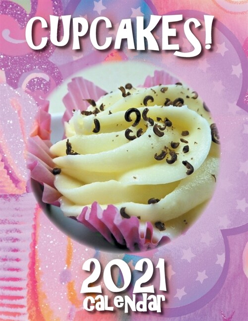 Cupcakes! 2021 Calendar (Paperback)