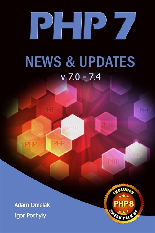 PHP 7 News & Updates v7.0 - 7.4 (Paperback)
