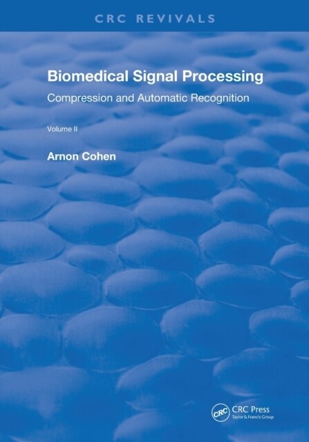 Biomedical Signal Processing : Volume 2: Compression and Automatic Recognition (Paperback)