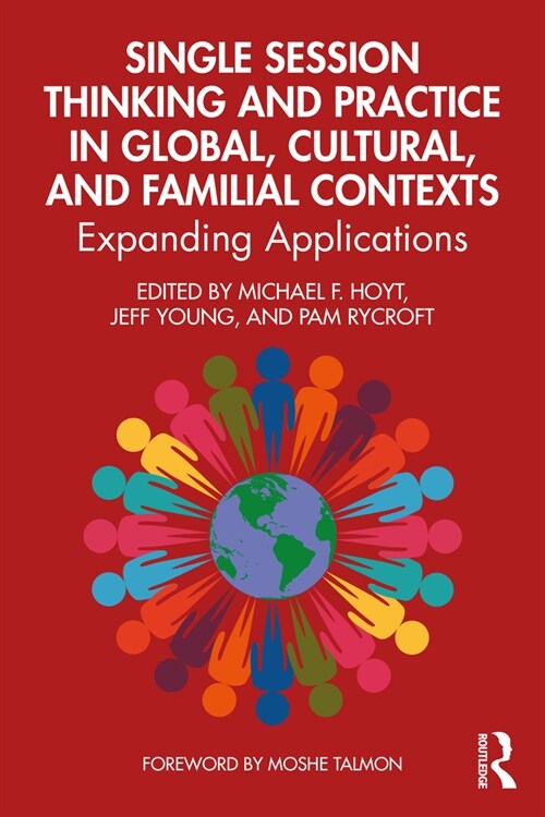 Single Session Thinking and Practice in Global, Cultural, and Familial Contexts : Expanding Applications (Paperback)