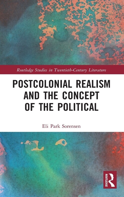 Postcolonial Realism and the Concept of the Political (Hardcover, 1)