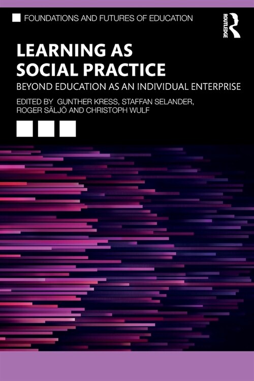 Learning as Social Practice : Beyond Education as an Individual Enterprise (Paperback)