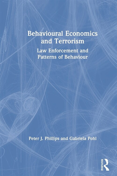 Behavioural Economics and Terrorism : Law Enforcement and Patterns of Behaviour (Paperback)