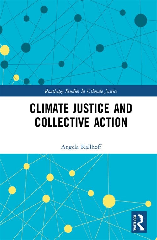 Climate Justice and Collective Action (Hardcover, 1)